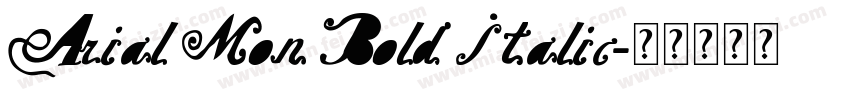 Arial Mon Bold Italic字体转换